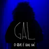 Gal Costa - O Que É Que Há