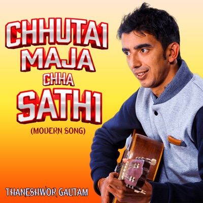 Chhuttai Maja Chha Sathi - Single