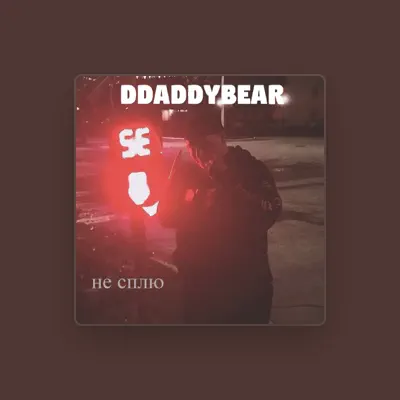 Listen to ddaddybear, watch music videos, read bio, see tour dates & more!
