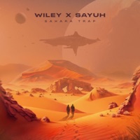 Sahara Trap - Single - Wiley & Sayuh