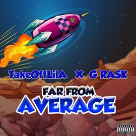Far From Average (feat. G Rask) TakeoffLila