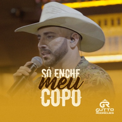 Só Enche Meu Copo - Single