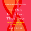 You Only Fall in Love Three Times: The Secret Search for Our Twin Flame (Unabridged) - Kate Rose