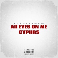 All Eyes On Me (Cyphers) (feat. RackTeam) - Single - K.O.B Lon