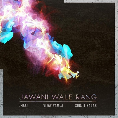 Jawani Wale Rang (feat. Surjit Sagar & Vijay Yamla) - Single