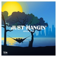 Just Hangin' - Kyle J-E