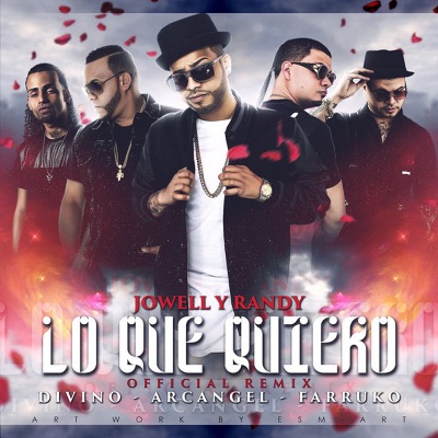 Lo Que Quiero (feat. Arcángel, Farruko & Divino) [Remix] - Jowell Y Randy |  Shazam