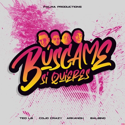Buscame Si Quieres (feat. Teo LB, Arkanoh & Balbino) - Single