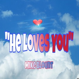 He Loves You Mike Blount