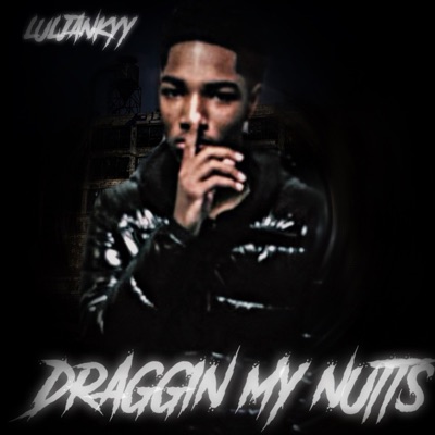 Draggin My Nutts - Single