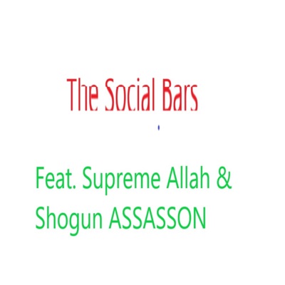 The Social Bars (feat. Supreme Allah & Shogun Assason) - Single