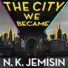 The City We Became - N. K. Jemisin