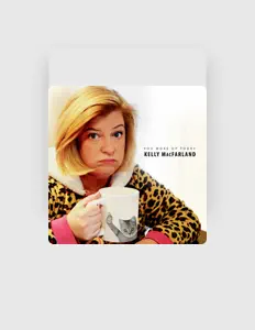 Kelly MacFarlandを聴いたり、ミュージックビデオを鑑賞したり、経歴やツアー日程などを確認したりしましょう！