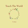 Touch The World - Yu Sakai