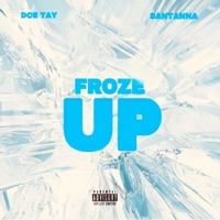 Froze Up (feat. DCE Tay) - Single - Santanna