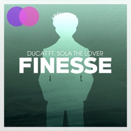 Finesse (feat. Sola The Lover) DUCAT