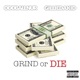 Grind or Die feat Gillie Da Kid Single