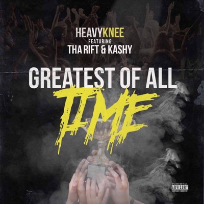 GreatestOfAllTime (feat. Tha Rift & Kashy) - Single