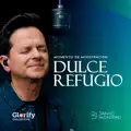 Dulce Refugio - Momento de Ministración