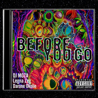 Before You Go (feat. Legna Zeg & Darone Okolie) - Single