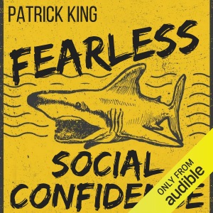 Fearless Social Confidence: Strategies to Conquer Insecurity, Eliminate Anxiety, and Handle Any Situation - How to Live and Speak Freely!  (Unabridged)