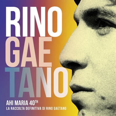 Ahi Maria 40th - Rino Gaetano