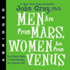 Men Are from Mars, Women Are from Venus (Abridged) - John Gray