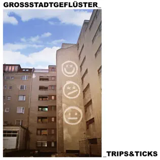 télécharger l'album Grossstadtgeflüster - Trips Ticks