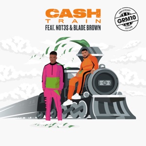 Cash Train (feat. Not3s & Blade Brown) - Single