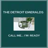 The Detroit Emeralds - Call Me ..I'm Ready