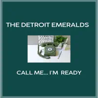 Call Me ..I'm Ready — The Detroit Emeralds