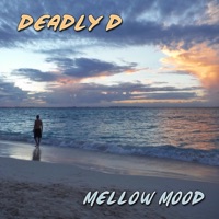 Mellow Mood - Single - Deadly D