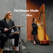Fet House Mode artwork