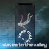 Slaves To The Valley