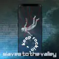 Slaves To The Valley