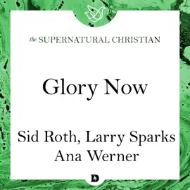 Glory Now: A Feature Teaching From Accessing the Greater Glory