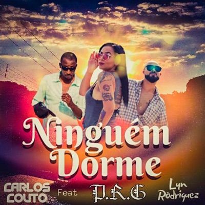 Ninguém Dorme (feat. Lyn Rodriguez & Pr.G) - Single