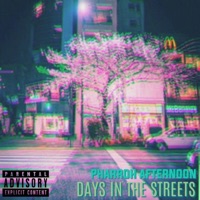 Days in the Streets - Single - Pharroh Afternoon