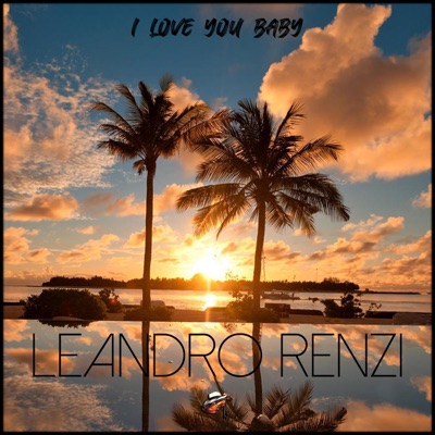 Ily I Love You Baby Leandro Renzi Feat Emilee Shazam Ily I Love You Baby Leandro Renzi Feat Emilee Shazam