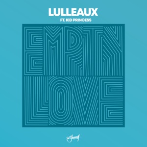 Empty Love (feat. Kid Princess) [Lulleaux & Aligee Club Mix] - Single