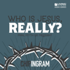 Who Is Jesus, Really? Man, Myth, or Messiah - Chip Ingram