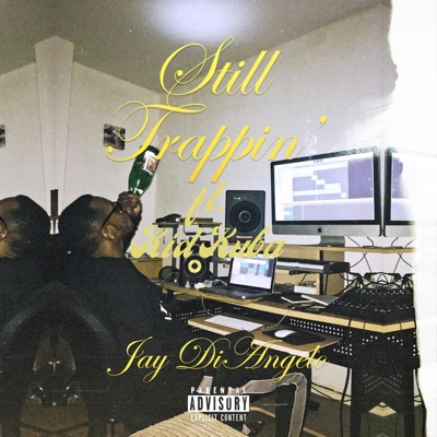 Still Trappin' (feat. Kid Kuba) - Single