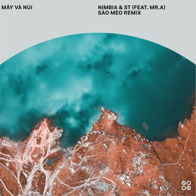 Mây Và Núi (feat. S.T Sơn Thạch & Mr..A) [Remix] - Single