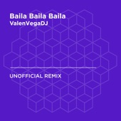 Baila Baila Baila (Ozuna, Daddy Yankee, J Balvin, Farruko & Anuel AA) [ValenVegaDJ Unofficial Remix] artwork