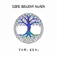 Life Begins Again - Single - Tomi Keni