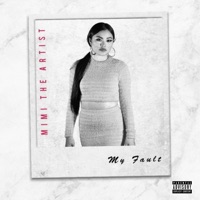 Aint My Fault - Single - MiMi The Artist