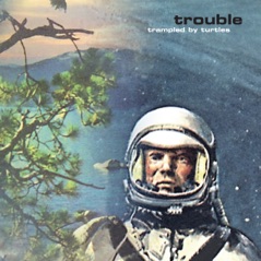 Trouble