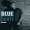 Blue Lights - MCVIBE lyrics