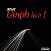 Some Umph in It