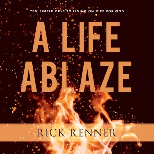 A Life Ablaze: Ten Simple Keys to Living on Fire for God (Unabridged)